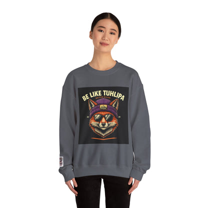 Be Like Tuhlipa Sweatshirt