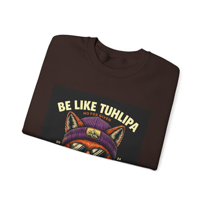 Be Like Tuhlipa Sweatshirt